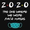 Friends in 2020 T-Shirt 1