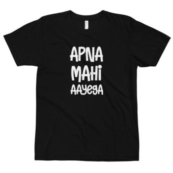 Apna Mahi Aayega T-Shirt