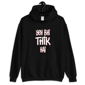 Yeh Bhi Thik Hai Mirzapur Hoodie