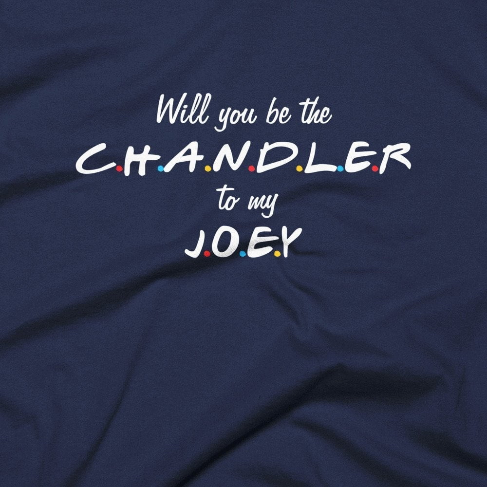 Chandler To My Joey T-Shirt