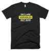 Declare Variables Not War T-Shirt 3