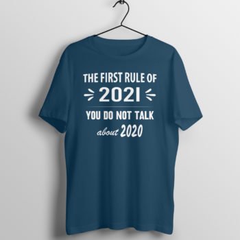 First Rule of 2021 - You Don't Talk About 2020 T-Shirt