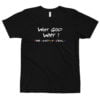 Why God Why? Friends Birthday T-Shirt 1