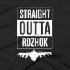Straight Outta ROZHOK T-Shirt 2 Straight Outta ROZHOK T-Shirt 2