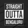 Straight Outta Bengaluru T-Shirt 1