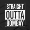 Straight Outta Bombay T-Shirt 1