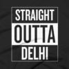 Straight Outta Delhi T-Shirt 1