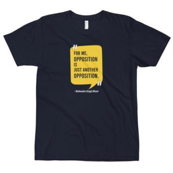 Dhoni Quote - Opposition T-Shirt