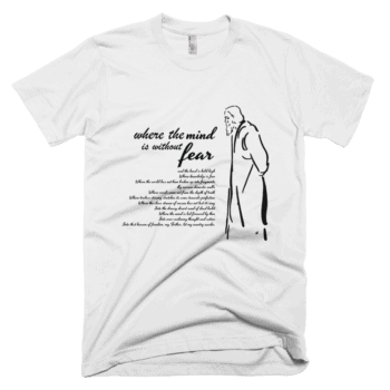 Rab9ndranath Tagore Where The Mind is Without Fear Tshirt